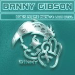 Danny Gibson Feat. Liliia Kysil - Look at Me Now (Club Thumpers Edit Remix)