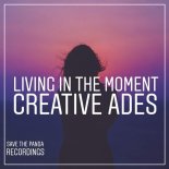 Creative Ades - Living In The Moment (Original Mix)