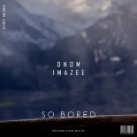 DNDM feat. Imazee - So Bored