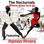The Nocturnalz Feat. Ramon Rivera - Where Does Love Go (Original Mix)