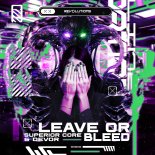 Devor, Superior Core - Leave Or Bleed  (Extended Mix)