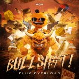 Flux Overload - BULLSH#T! (Extended Mix)