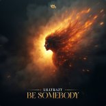 LillyRazy - Be Somebody (Original Mix)