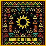 Francis Mercier, Magic System, Chawki - Magic In The Air