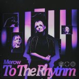 Merow - To The Rhythm
