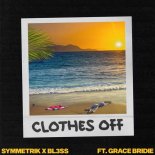 Symmetrik, Bl3SS, Grace Bridie - We Don’t Have To (Clothes Off)