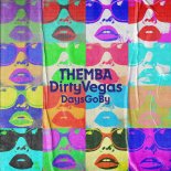 Dirty Vegas x Themba - Days Go By (Club Mix)
