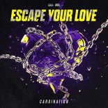 Cardination - Escape Your Love (Extended Mix)