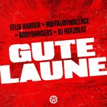 Felix Harrer, Buffalo&Wallace, Bodybangers Feat. DJ Herzbeat - Gute Laune (Extended Mix)