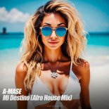 A-Mase - Mi Destino (Afro House Mix)