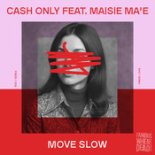 Cash Only, Maisie Ma'e - Move Slow [FLAC]
