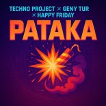 Techno Project, Geny Tur & Happy Friday - Pataka