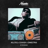 KiLLTEQ, D.HASH & DIMESTRIX - In the Music