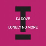 DJ Dove - Lonely No More (Extended Mix)