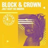 Block & Crown - Just Keep the Groove