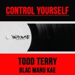 Todd Terry, Blac Manu Kae - Control Yourself