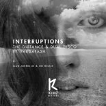 The Distance & Dual Disco feat. Pardafash - Interruptions incl (Mad Morello & Igi Remix)