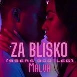 Malva - Za Blisko (99ers Bootleg)