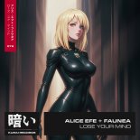 Alice Efe + Faunea - Lose Your Mind (Extended Mix)