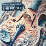 Woody Van Eyden & Judge Jules - The Fiddle (Woody van Eyden Edit)