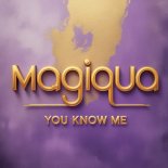 Magiqua - You know me (Extended Mix)