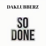 DaKlubberz - So Done (Original Mix)