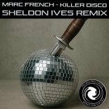 Marc French - Killer Disco (Sheldon Ives Remix)