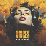 Lounatic - Voices 🔥