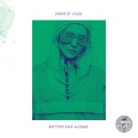 Mike D' Jais - Better Off Alone