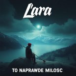 Lara - To naprawde miłość