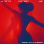 Sonny Fodera Feat. Jazzy - All This Time (Armand Van Helden Remix)
