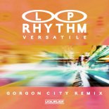 L.P. Rhythm - Versatile (Gorgon City Extended Remix)