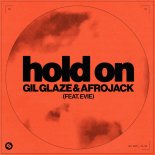 Gil Glaze & AFROJACK feat. EVIE - Hold On (Original Mix)