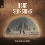 Eli Brown, Anna Reusch - Done Searching (Extended Mix)