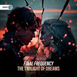 Final Frequency - The Twilight Of Dreams (Extended Mix)
