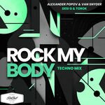 Alexander Popov & Van Snyder & Desi G & TOROK - Rock My Body (Techno Mix)