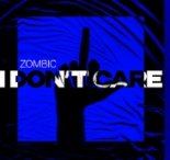 Zombic - I Don't Care