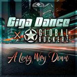 Giga Dance & Global Rockerz - A Long Way Down