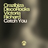 Crazibiza, Discorocks, Victoria Richard - Catch You (Extended Mix)
