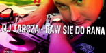 DJ TARCZA - Baw się do rana ( Nowość )