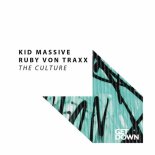 Kid Massive, Ruby Von Traxx - The Culture (Extended Mix)