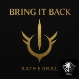 Kathedral - Bring it Back