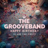 The GrooveBand - Happy Birthday (U Are the First) (Original Mix)