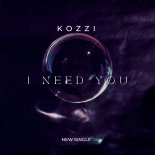 KoZzi - I Need You (Original Mix)