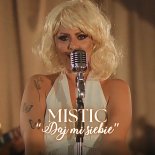 Mistic - Daj mi siebie