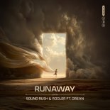 Sound Rush & Rooler Feat. Drean - RUNAWAY (Extented Mix)
