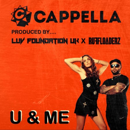 Cappella, Luv Foundation (UK), Ruff Loaderz - U & Me (Radio Edit)
