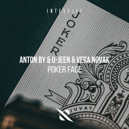 Anton By & U-Jeen & Vera Novak - Poker Face