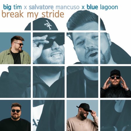 BIG TIM, Salvatore Mancuso, Blue Lagoon - Break My Stride