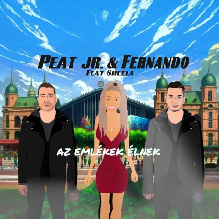 Peat Jr. & Fernando Feat. Sheela - Az Emlekek Elnek (Radio Version)